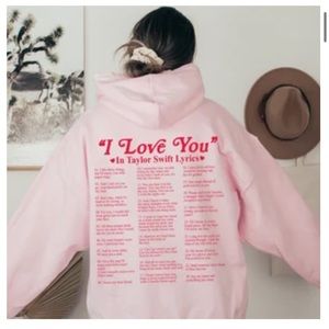 “I love you in Taylor swift lyrics” hoodie. Size L but FITS LIKE W SMALL/MEDIUM